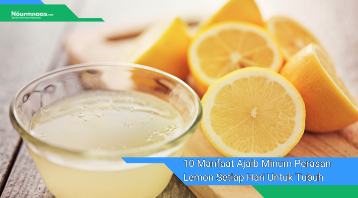 10 Manfaat Ajaib Minum Perasan Lemon Setiap Hari Untuk Tubuh Dan Kulit Sehat