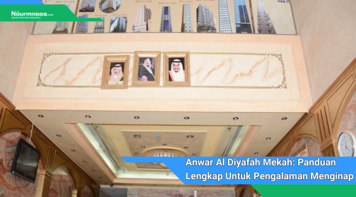 Anwar Al Diyafah Mekah Panduan Lengkap Untuk Pengalaman Menginap Yang Menyenangkan Di Kota Suci