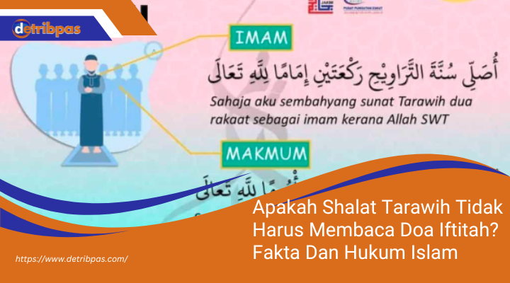 Apakah Shalat Tarawih Tidak Harus Membaca Doa Iftitah? Fakta Dan Hukum Islam