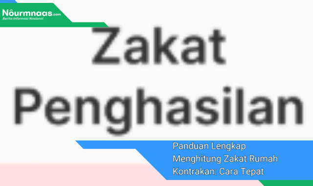 Panduan Lengkap Menghitung Zakat Rumah Kontrakan: Cara Tepat Dan Halal