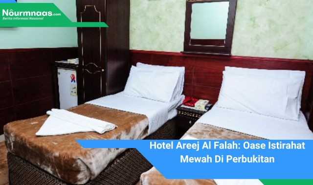 Hotel Areej Al Falah: Oase Istirahat Mewah Di Perbukitan