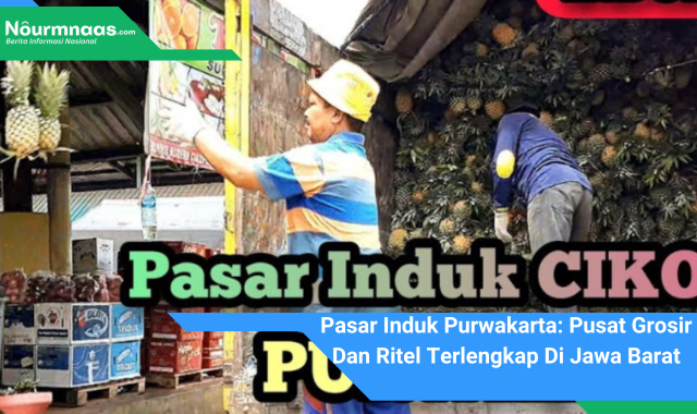 Pasar Induk Purwakarta: Pusat Grosir Dan Ritel Terlengkap Di Jawa Barat