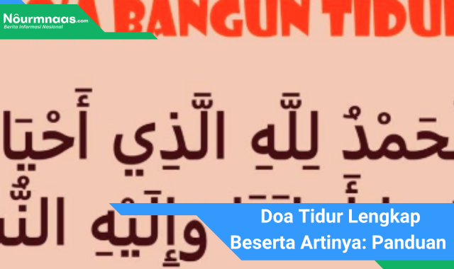 Doa Tidur Lengkap Beserta Artinya: Panduan Untuk Tidur Nyenyak Dan Berkah