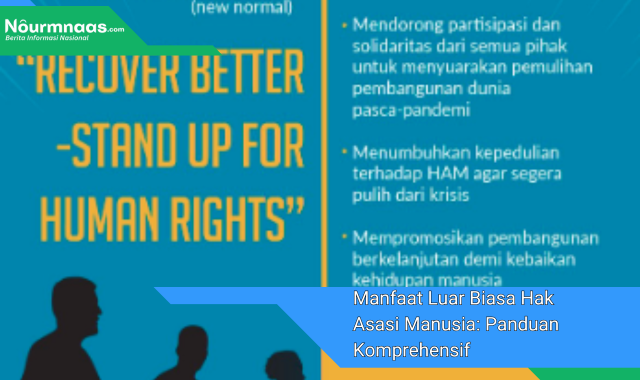 Manfaat Luar Biasa Hak Asasi Manusia: Panduan Komprehensif Untuk Memahami Pentingnya Hak