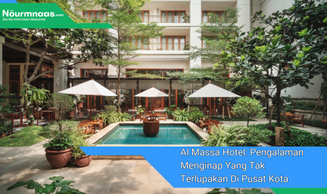 Al Massa Hotel: Pengalaman Menginap Yang Tak Terlupakan Di Pusat Kota Jakarta