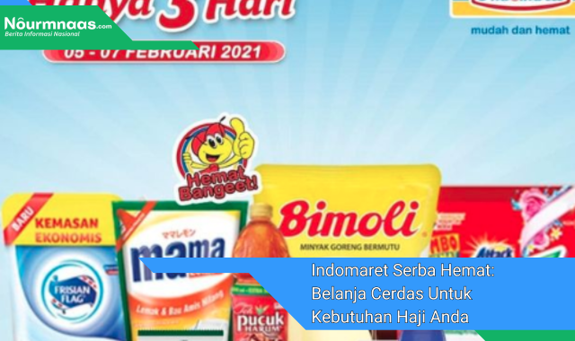 Indomaret Serba Hemat: Belanja Cerdas Untuk Kebutuhan Haji Anda