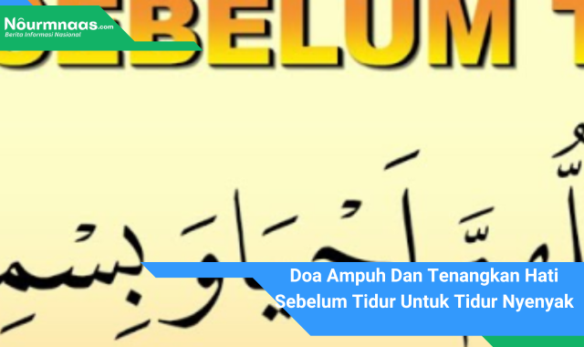 Doa Ampuh Dan Tenangkan Hati Sebelum Tidur Untuk Tidur Nyenyak