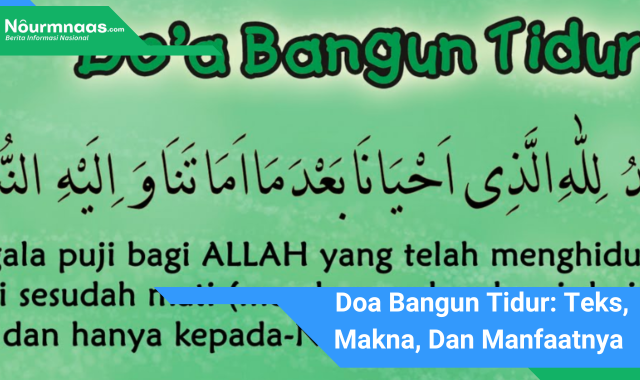 Doa Bangun Tidur: Teks, Makna, Dan Manfaatnya Untuk Sehari Yang Penuh Berkah