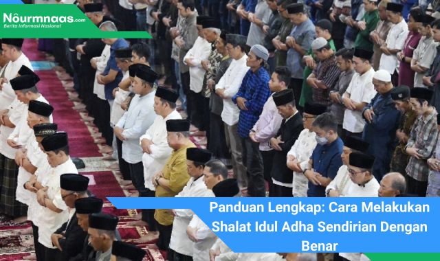 Panduan Lengkap: Cara Melakukan Shalat Idul Adha Sendirian Dengan Benar