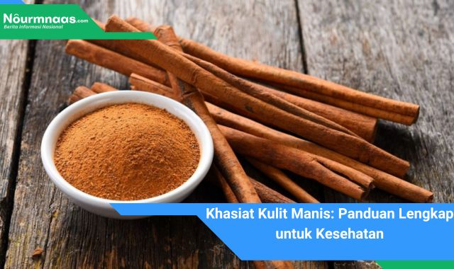 Khasiat Kulit Manis: Panduan Lengkap untuk Kesehatan