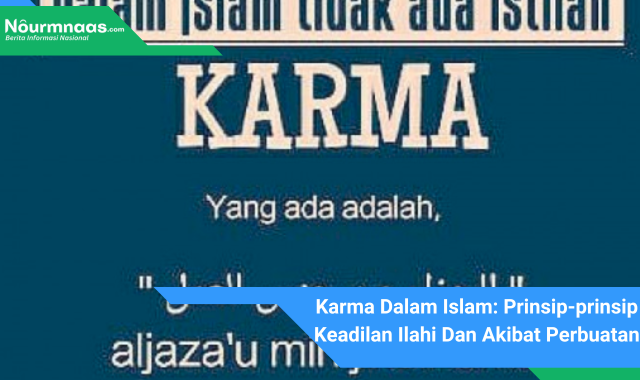 Karma Dalam Islam: Prinsip-prinsip Keadilan Ilahi Dan Akibat Perbuatan