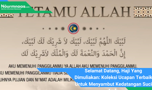 Selamat Datang, Haji Yang Dimuliakan: Koleksi Ucapan Terbaik Untuk Menyambut Kedatangan Suci Anda