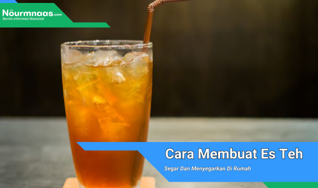 Cara Membuat Es Teh