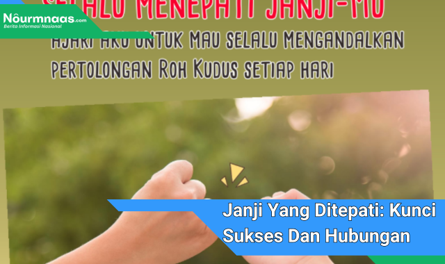 Janji Yang Ditepati: Kunci Sukses Dan Hubungan Yang Harmonis