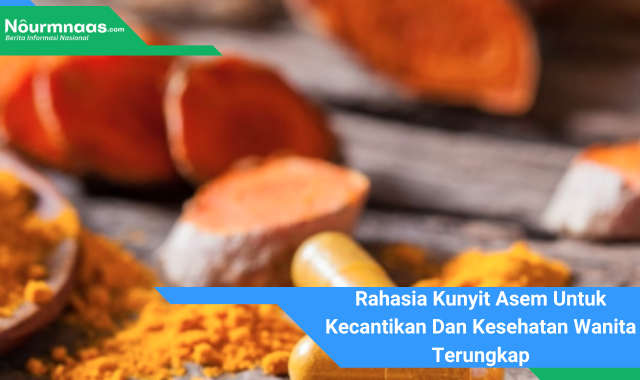 Rahasia Kunyit Asem Untuk Kecantikan Dan Kesehatan Wanita Terungkap