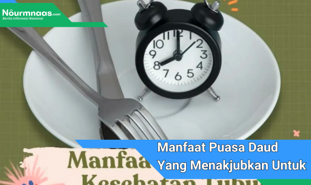 Manfaat Puasa Daud Yang Menakjubkan Untuk Kesehatan Dan Kebahagiaan Anda