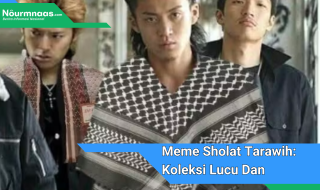 Meme Sholat Tarawih: Koleksi Lucu Dan Menyenangkan Untuk Bulan Ramadan