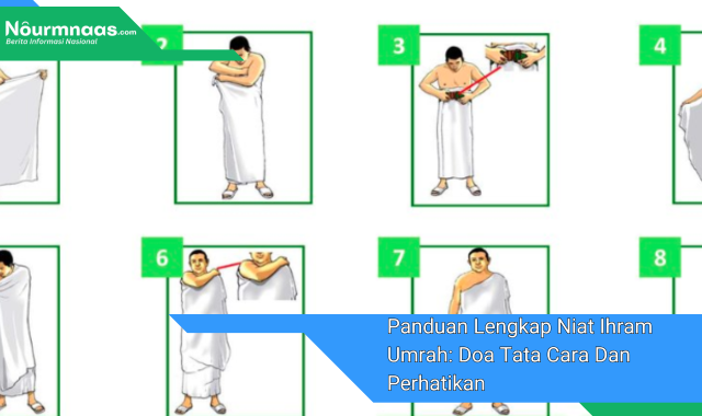 Panduan Lengkap Niat Ihram Umrah: Doa Tata Cara Dan Perhatikan