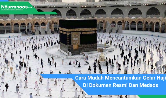 Cara Mudah Mencantumkan Gelar Haji Di Dokumen Resmi Dan Medsos