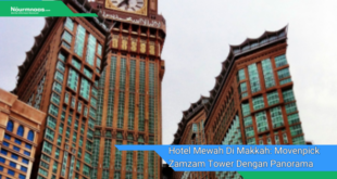 Hotel Mewah Di Makkah Movenpick Zamzam Tower Dengan Panorama Kabah Yang Spektakuler