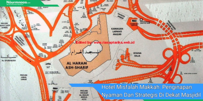 Hotel Misfalah Makkah Penginapan Nyaman Dan Strategis Di Dekat Masjidil Haram