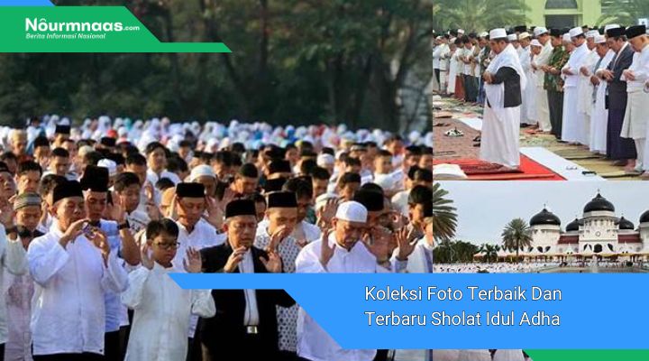 Koleksi Foto Terbaik Dan Terbaru Sholat Idul Adha