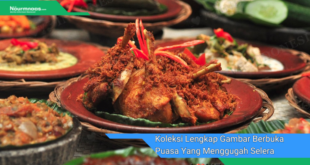 Koleksi Lengkap Gambar Berbuka Puasa Yang Menggugah Selera Dan Membawa Berkah