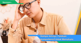 Kompre Artinya Panduan Komprehensif Untuk Memahami Dan Mengerjakan Kompre Mahasiswa