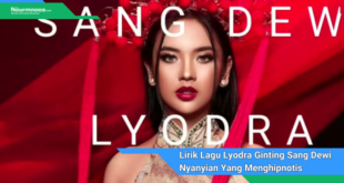 Lirik Lagu Lyodra Ginting Sang Dewi Nyanyian Yang Menghipnotis 1