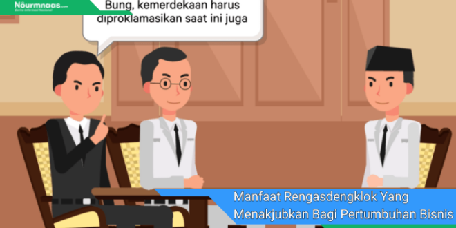 Manfaat Rengasdengklok Yang Menakjubkan Bagi Pertumbuhan Bisnis Anda