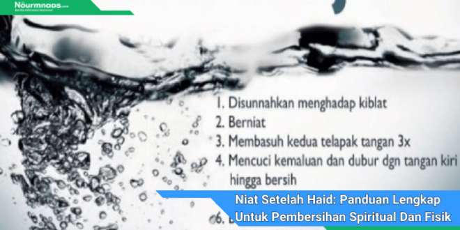 Niat Setelah Haid Panduan Lengkap Untuk Pembersihan Spiritual Dan Fisik