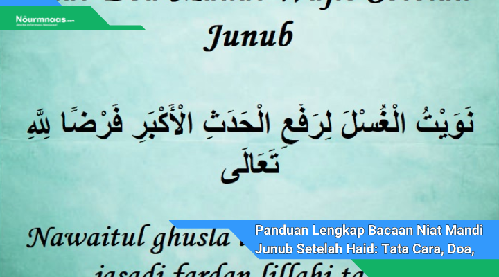 Panduan Lengkap Bacaan Niat Mandi Junub Setelah Haid Tata Cara Doa Dan Waktu Yang Tepat