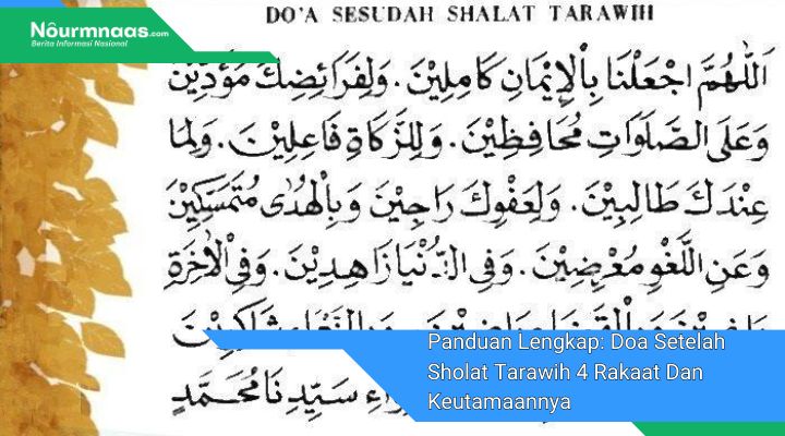 Panduan Lengkap: Doa Setelah Sholat Tarawih 4 Rakaat Dan Keutamaannya