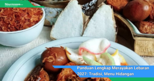 Panduan Lengkap Merayakan Lebaran 2027 Tradisi Menu Hidangan Dan Tips Persiapan