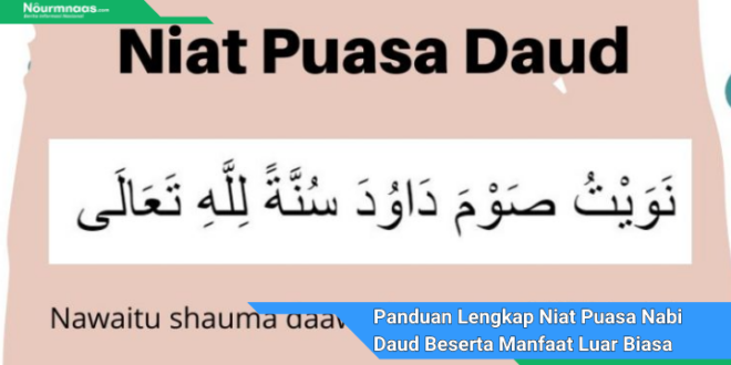 Panduan Lengkap Niat Puasa Nabi Daud Beserta Manfaat Luar Biasa Untuk Tubuh Dan Jiwa