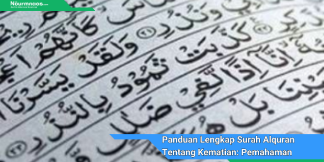 Panduan Lengkap Surah Alquran Tentang Kematian Pemahaman Interpretasi Dan Pengaruhnya