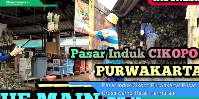 Pasar Induk Cikopo Purwakarta Pusat Grosir amp Retail Termurah Dan Terlengkap 1