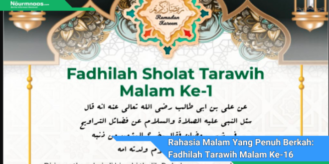 Rahasia Malam Yang Penuh Berkah Fadhilah Tarawih Malam Ke 16