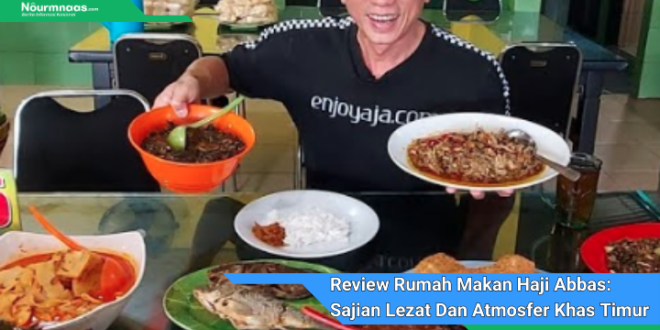 Review Rumah Makan Haji Abbas Sajian Lezat Dan Atmosfer Khas Timur Tengah